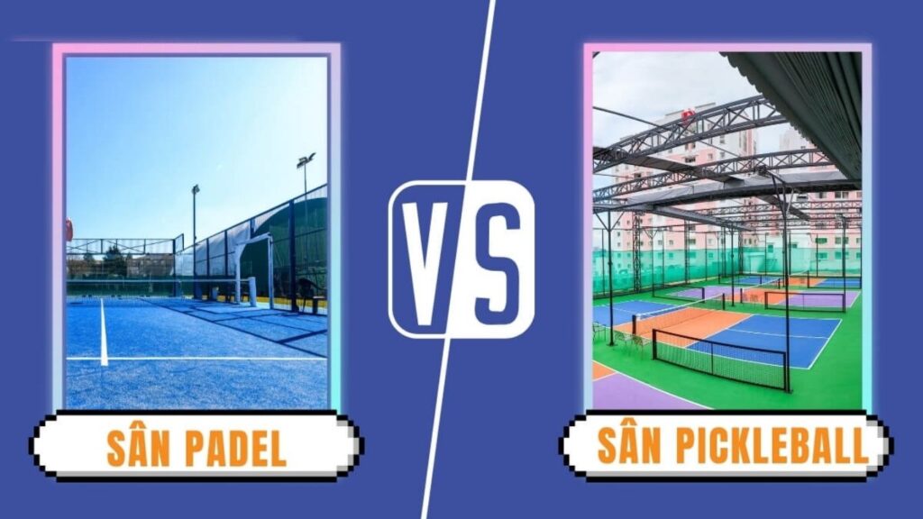 Padel là gì? So sánh môn padel với pickleball và tennis 4 san padel vs pickleball